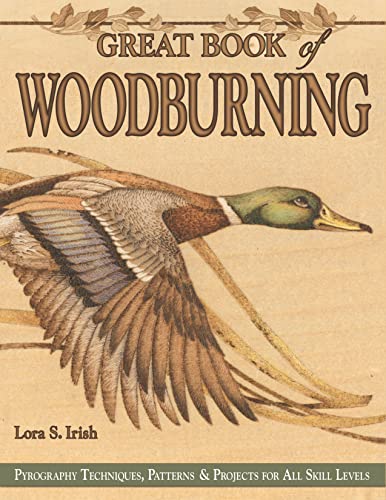 Great Book of Woodburning: Pyrography Techniques, Patterns and Projects for All Skill Levels: Pyrography Techniques, Patterns & Projects for All Skill Levels von Fox Chapel Publishing